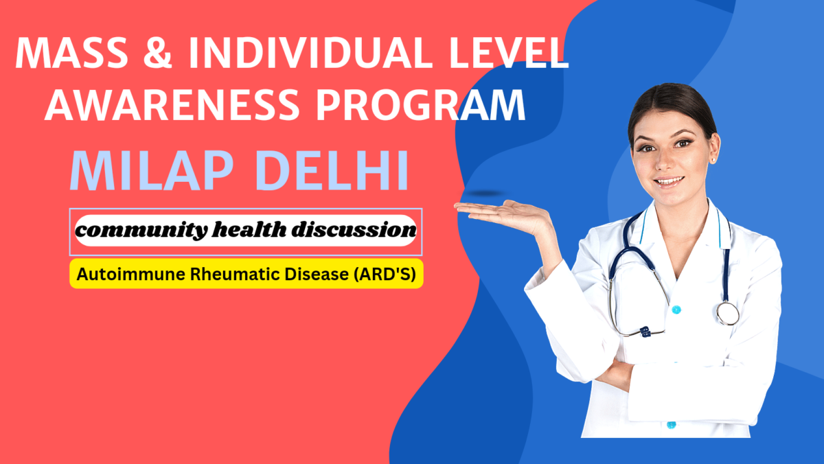 a mass-level awareness program (MLAP) on autoimmune rheumatic disorder in different areas of Delhi.